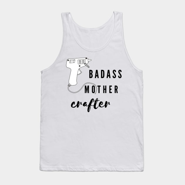 Badass mother crafter Tank Top by Arpi Design Studio